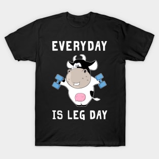 Everyday Is Leg Day Cow Shirt For Gymer T-Shirt